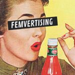 Femvertising: Reklamların Cinsiyet Rollerini Yıkma Misyonu