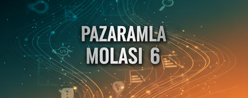 Pazarlama Molası 6